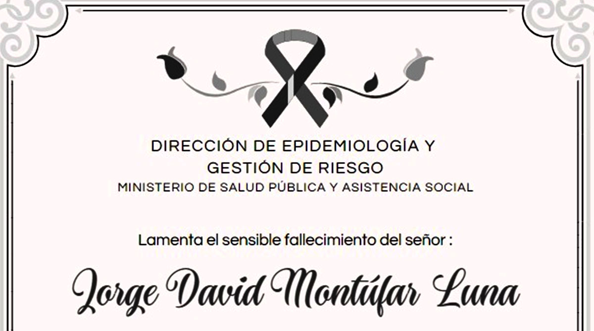 La Dirección De Epidemiologia Y Gestión De Riesgo Del Mspas,  Lamentamos El Sensible Fallecimiento De: